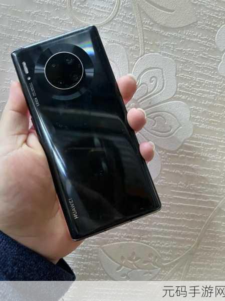 欧美无mate30pro巨：1. 超越Mate 30 Pro，欧美市场新旗舰魅力尽显