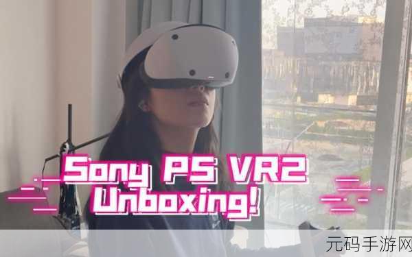 sony vr2 电脑 电影，VR影院：在手机上体验大银幕观影