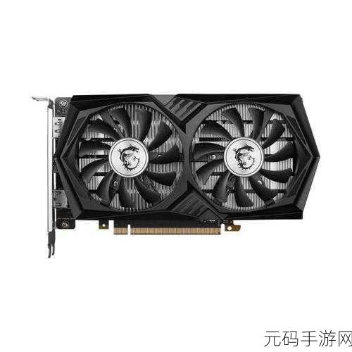 geforce310显卡,手游玩家必备入门级显卡推荐