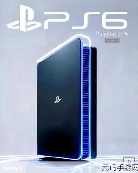 ps6发布,PS6即将来袭,手游玩家的福音还是挑战?